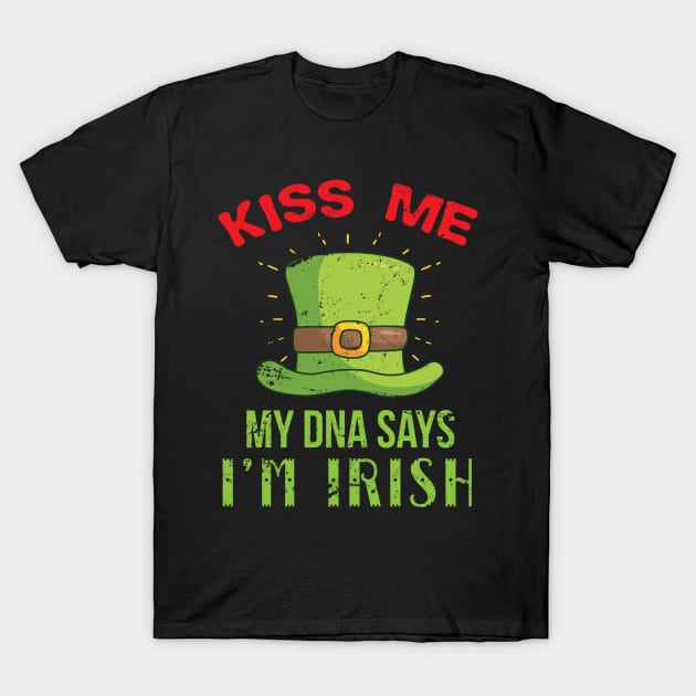 Kiss Me My Dna Says Im Irish - Gift For irish ireland T-Shirt by giftideas